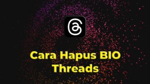 Cara Hapus Bio Threads